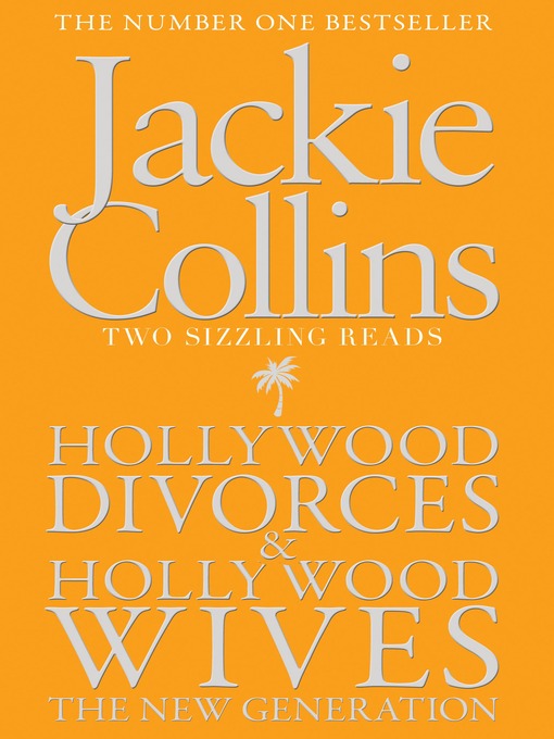 Title details for Hollywood Divorces & Hollywood Wives: The New Generation by Jackie Collins - Wait list
